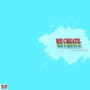 We Create