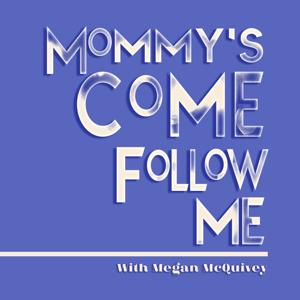 Mommy's Come Follow Me