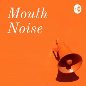 Mouth Noise