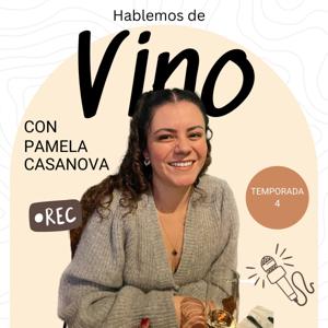 Hablemos de vino con Pamela Casanova by Pamela