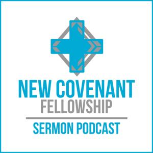 New Covenant Fellowship Podcast