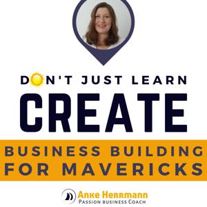 Don't just learn, CREATE! Business Building for Mavericks