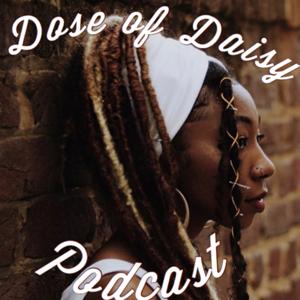 A Dose of Daisy Podcast | Daisy Daze