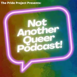 Not Another Queer Podcast!
