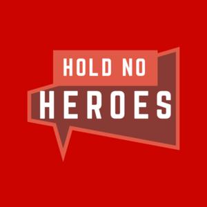 Hold No Heroes