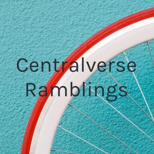 Centralverse Ramblings