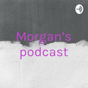 Morgan’s podcast