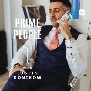 PRIME PEOPLE PODCAST : Insider Insights from Elite Business Professionals by Justin Konikow