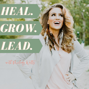 Heal Grow Lead Podcast with Melody Watts