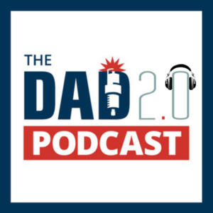 Dad 2.0 Podcast