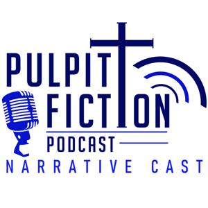 Pulpit Fiction Narrative Cast by Eric Fistler and Robb McCoy