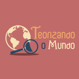 Teorizando o Mundo