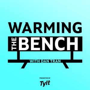 Warming the Bench with Dan Tran