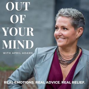 Out of Your Mind with April Adams