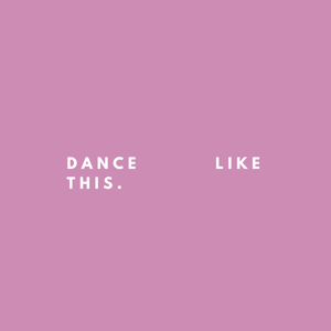 Dance Like This