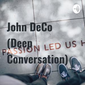 John DeCo (Deep Conversation)