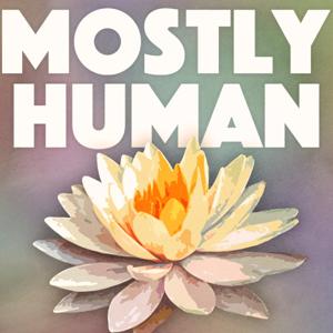 Mostly Human