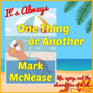 One Thing or Another with Mark McNease