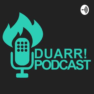 DUARR! PODCAST