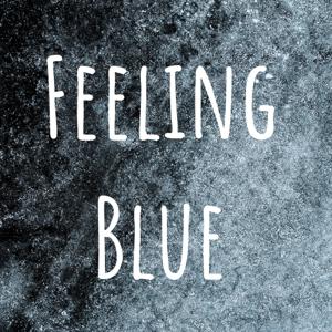Feeling Blue