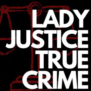 Lady Justice True Crime