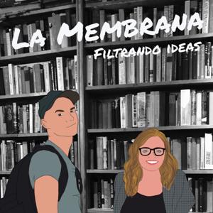 La  Membrana: Filtrando ideas