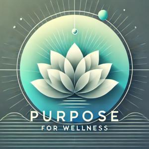 Purpose For Wellness