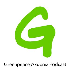 Greenpeace Akdeniz Podcast