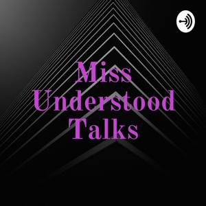 Miss Understood Talks