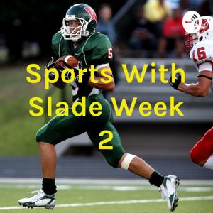 Sports With Slade Week 2