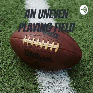 An Uneven Playing Field