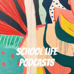 School Life Podcasts