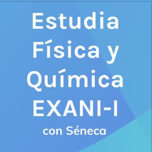 Estudia Fenómenos Físico-Químicos con Séneca: Examen EXANI-I