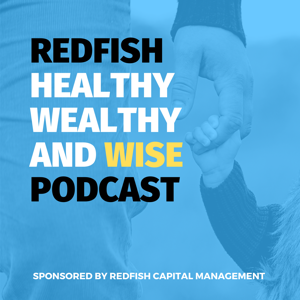 Redfish Healthy Wealthy and Wise Podcast