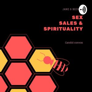 Sex, Sales & Spirituality