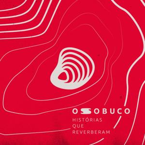 Ossobuco - Histórias que reverberam