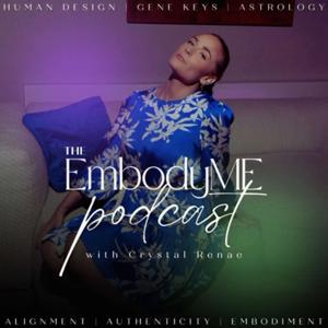 The EmbodyME Podcast | Human Design | Gene Keys | Authentic Alignment | Embodied Presence | Magnetic Impact