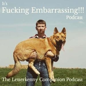 It's Fucking Embarrassing!!!