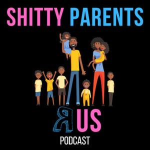 Shitty Parents R Us