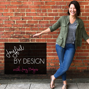 Joyful by design with Joey Hodges