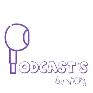 Podcast's by Vicky