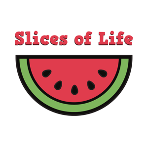 Slices of Life