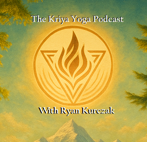 The Kriya Yoga Podcast by Ryan Kurczak