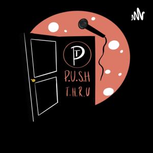 The P.U.S.H T.H.R.U Talk