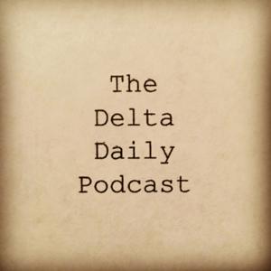The Delta Daily Podcast