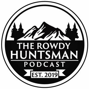 The Rowdy Huntsman Podcast