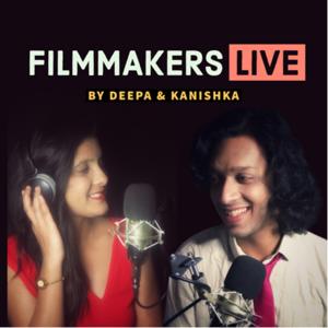 Filmmakers Live by Deepa and Kanishka