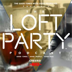 The Loft Party Podcast