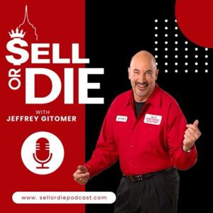 Sell or Die with Jeffrey Gitomer by Sell or Die