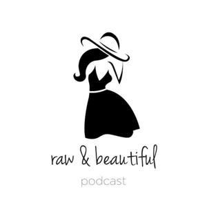 Raw & Beautiful podcast